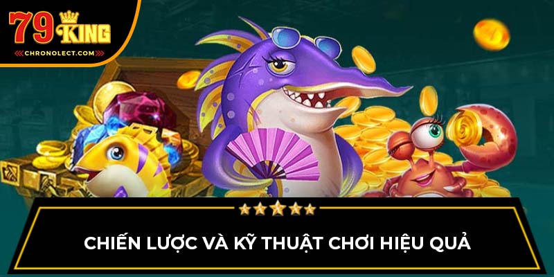 Chiến lược và kỹ thuật chơi hiệu quả