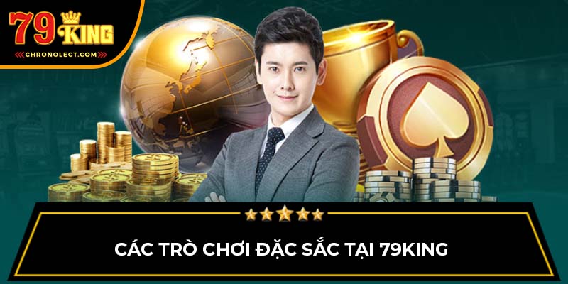 Các trò chơi đặc sắc tại 79King 