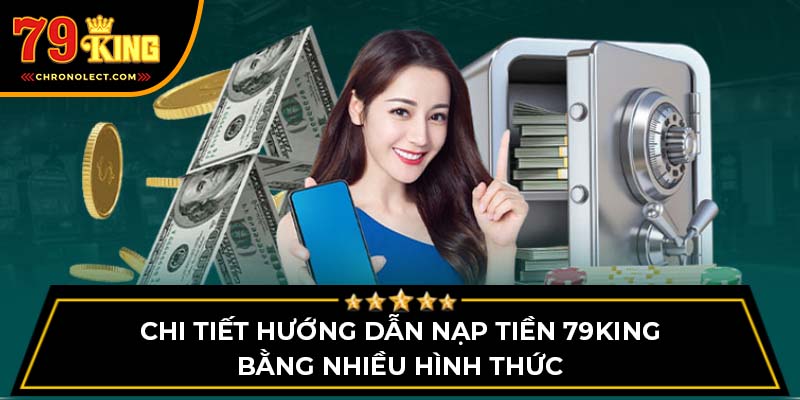 Chi tiết hướng dẫn nạp tiền 79King bằng nhiều hình thức