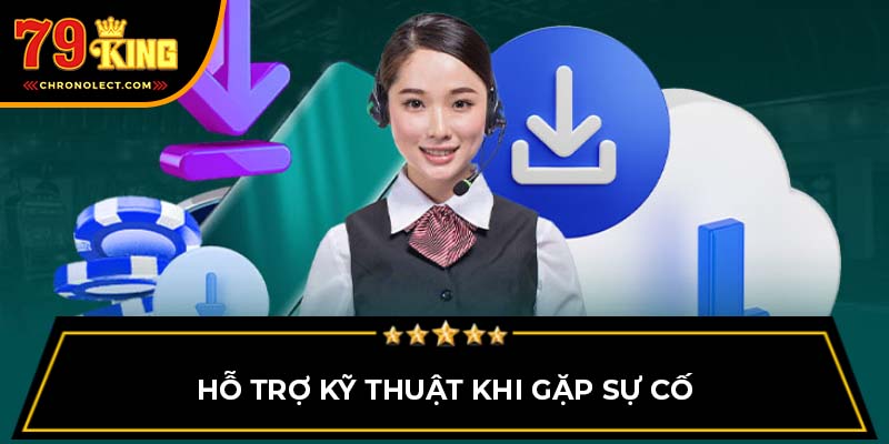 Hỗ trợ kỹ thuật khi gặp sự cố