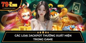 Các loại jackpot thường xuất hiện trong game