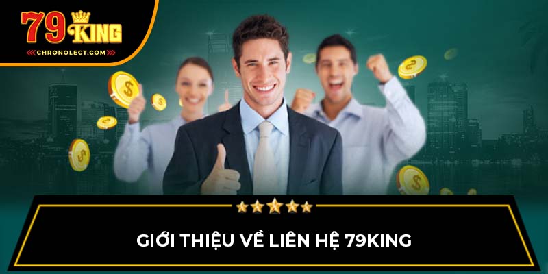 Giới thiệu về liên hệ 79King