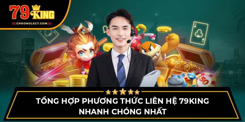 Tổng hợp phương thức liên hệ 79King nhanh chóng nhất